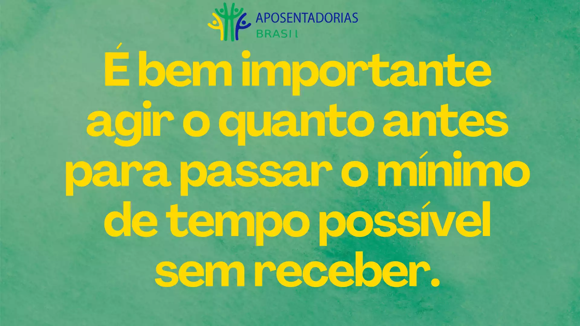 É importante agir o quanto antes