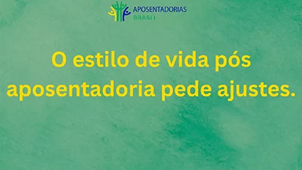 O estilo de vida pós aposentadoria pede ajustes