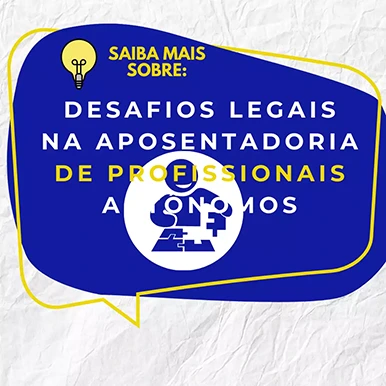 Desafios na Aposentadoria de Profissionais Autônomos