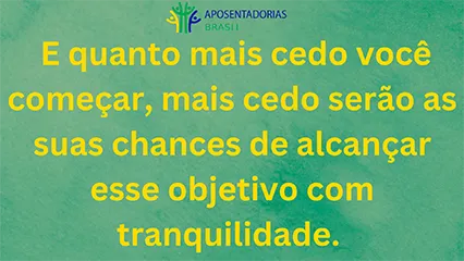 Quanto mais cedo começar, maiores as chances